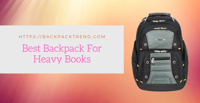 best school backpack for heavy loads